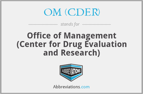 OM (CDER) - Office of Management (Center for Drug Evaluation and Research)